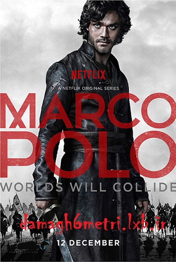 دانلود سریال مارکو پولو – Marco Polo Season 1 2014